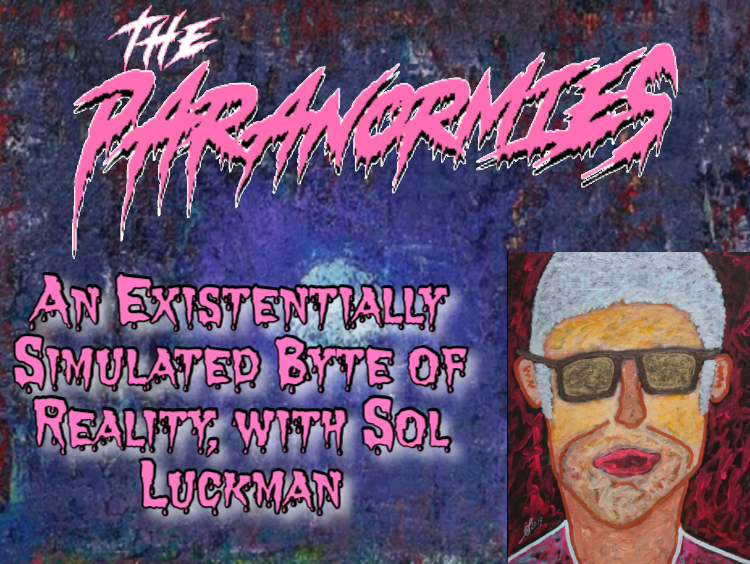 AN EXISTENTIALLY SIMULATED BYTE OF REALITY WITH SOL LUCKMAN S08 EP09